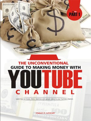 cover image of The Unconventional Guide to Making Money With Youtube Channel